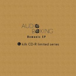 Audio Boxing : Demonic EP [CD-R]