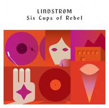 Lindstrom : Six Cups Of Rebel [2xLP]