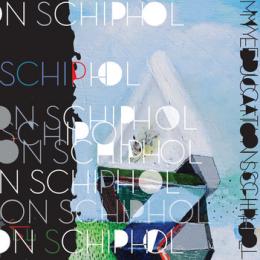 My Education : Schiphol [CD-R]