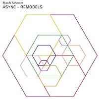 Ryuichi Sakamoto : Async - Remodels [CD]