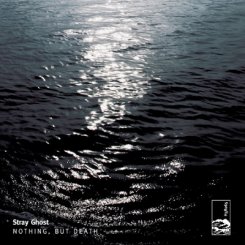 Stray Ghost : Nothing, But Death [CD-R]