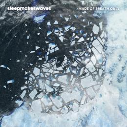 Sleepmakeswaves : Made Of Breath Only [CD]