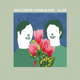 James Elkington & Nathan Salsburg : All Gist [CD]
