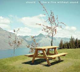 Should : Like A Fire Without Sound [CD]