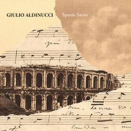 Giulio Aldinucci : Spazio Sacro [CD] 