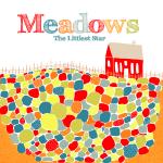 Meadows : The Littlest Star [CD-R]