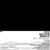 One Second Bridge : EP + Remixes [CD]