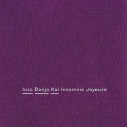 Insa Donja Kai : Insomnie Joyeuse [CD]