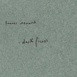 Tanner Menard : Dark Pianos [CD-R]