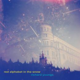 Richard Youngs : Red Alphabet In The Snow [CD-R]