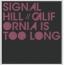 Signal Hill : California Is Too Long [7"]