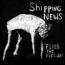 Shipping News : Flies The Fields [CD]