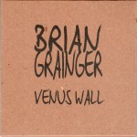 Brian Grainger : Venus Wall [CD-R]