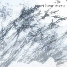 I Hear Sirens : S/T [CD-R]