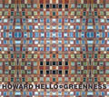 Howard Hello + Greenness : Split[2xCD]