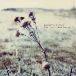 When The Clouds : The Longed-For Season [CD]