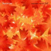 Sunwrae : Autumn Never Fall [CD]