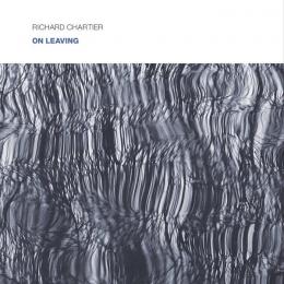 Richard Chartier : On Leaving [CD]