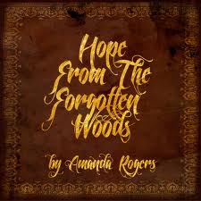 Amanda Rogers : Hope From The Forgotten Woods [CD}