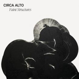 Circa Alto : Faint Structures [CD-R]