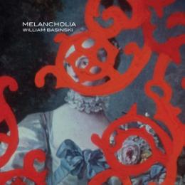 William Basinski : Melancholia [CD]