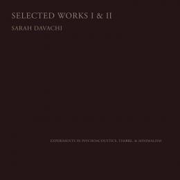 Sarah Davachi : Selected Works I & II [2xCD]