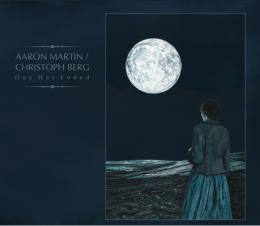 Aaron Martin / Christoph Berg : Day Has Ended [CD]