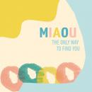 miaou : The Only Way To Find You [CD]