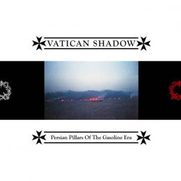 Vatican Shadow : Persian Pillars Of The Gasoline Era [CD]