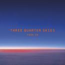 Three Quarter Skies : Fade In [CD]