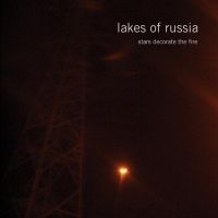 Lakes Of Russia : Stars Decorate The Fire [CD]
