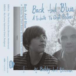 Bobby And Blumm : Back And Blue  - A Tribute To Chet Backer [Cassette]
