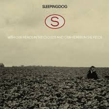 Sleepingdog : With Our Heads In The Clouds And Our Hearts In The Fields [CD]