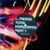 L.Pierre : Total Horizontal [7"]