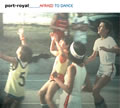 Port-Royal : Afraid To Dance [CD]
